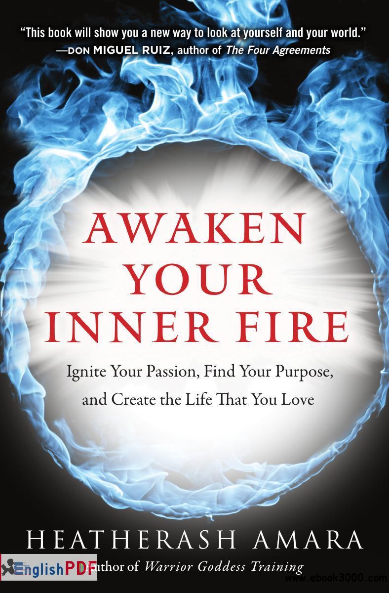 Awaken Your Inner Fire: Ignite Your Passion, Find