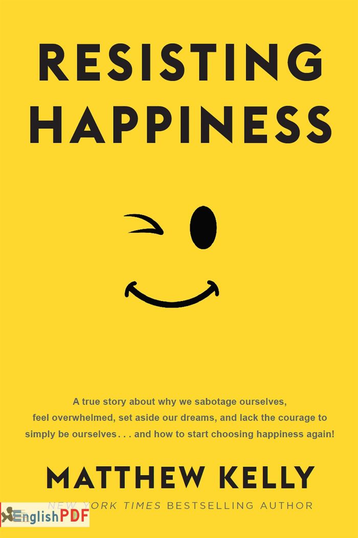 Resisting Happiness PDF Matthew Kelly EnglishPDF